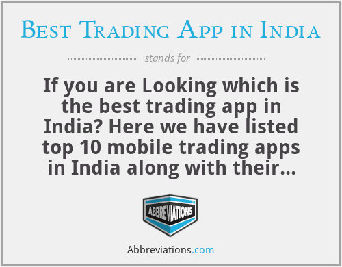 Best Trading App in India - If you are Looking which is the best trading app in India? Here we have listed top 10 mobile trading apps in India along with their benefits & features. All Stock Brokers have their own trading apps and they continuously updating its features so that it can be considered as Best Trading App in India.